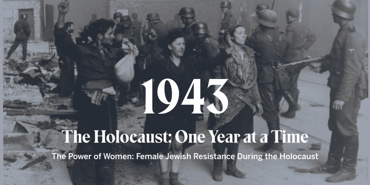 Jewish Risteance The Power of Women: Female Jewish Resistance During the Holocaust